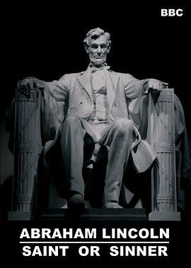 林肯：圣人还是罪人  / Abraham Lincoln: Saint or Sinner